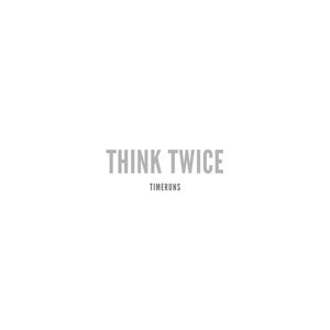 Think Twice (Explicit)