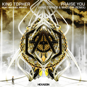 Praise You (feat. Meaco) (King Topher & MADDOW Extended Remix)