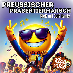 Preussischer Präsentiermarsch (Kloß mit Soß Remix)