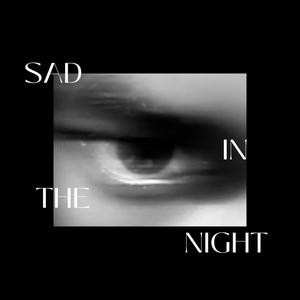 sad in the night