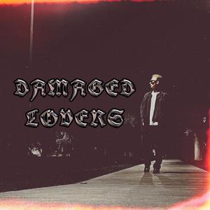 Damaged Lovers (Explicit)