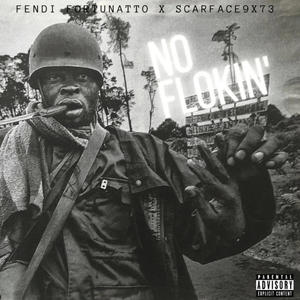 NO FLOKIN' (feat. Scarface2Scary) [Explicit]