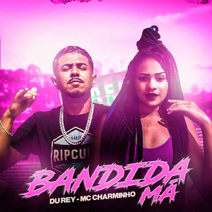 Bandida Má (Remix) [Explicit]