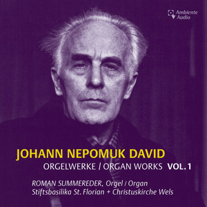 Johann Nepomuk David: Selected Organ Works Vol. 1