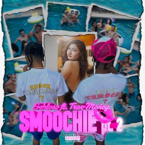 Smoochie Pt. 2 (feat. Trav Money) [Explicit]