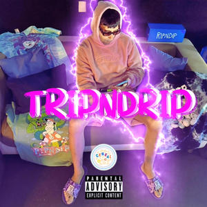 Tripndrip (Explicit)