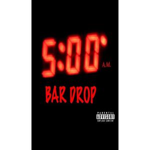 5 AM Bar Drop (feat. Blakk Mask Kaneki) (Explicit)