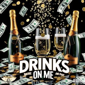 Drinks On Me (feat. Hooligans & Jak Frozt) (Explicit)