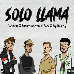 Solo llama (feat. Big Rolling, Joakien & Sosi Ermitaño) [Explicit]