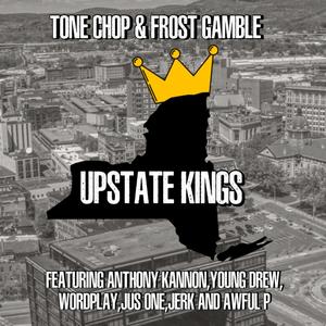 Upstate Kings (feat. Anthony Kannon, Young Drew, Wordplay, Jus One, Jerk & Awful P) [Explicit]