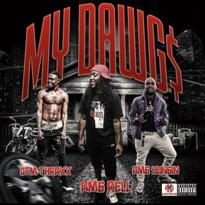 My Dawgs (feat. OTM THRAXX & AMG YUNGIN) (Explicit)