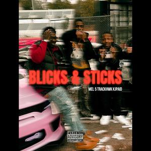Blicks & sticks (feat. Mel5 & kjpaid) (Explicit)