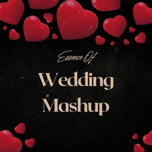 Essence Of Wedding Mashup