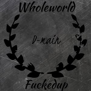 Wholeworld ****edup (Explicit)