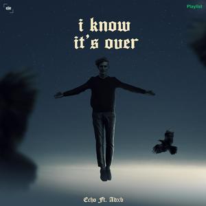 I Know It's Over (Explicit)