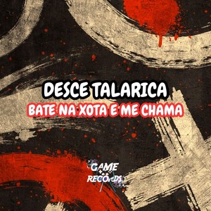 DESCE TALARICA BATE NA XOTA E ME CHAMA (Explicit)