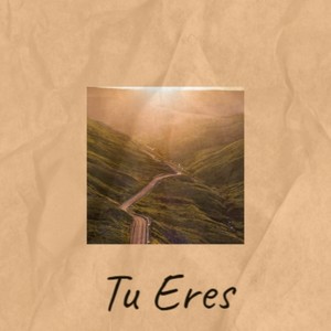 Tu Eres