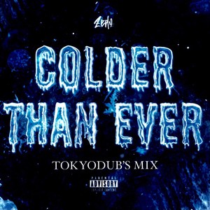 Colder Than Ever (Tokyodub's Mix|Explicit)