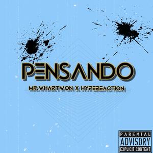 Pensando (feat. Hype Reaction) [Explicit]