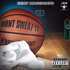 DONT SWEAT IT (Explicit)