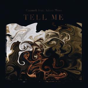 Tell Me(feat. Adam Moss)