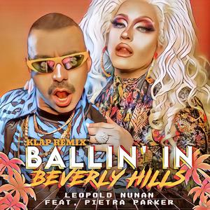 Ballin' in Beverly Hills(feat. Pietra Parker) (ARABIAN NIGHTS POWER KLAP REMIX)