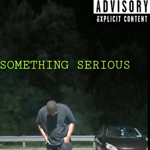 Something Serious (Explicit)