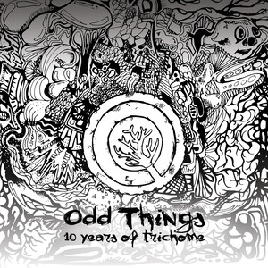 Odd Things: 10 Years of Trichome