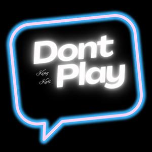 Dont Play (King Mix) [Explicit]