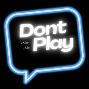 Dont Play (King Mix|Explicit)