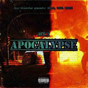 HELLO, CRUEL WORLD! (Act 2: APOCALYPSE) [Explicit]