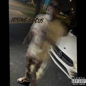 Losing Focus (Explicit)