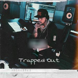 Trapped Out (Explicit)