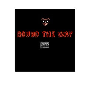 Round The Way (feat. RIO. & JaeHood Da Prophet) (Explicit)