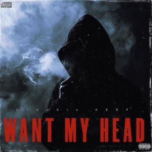 GrocSix Keef ("WANT MY HEAD") [Explicit]