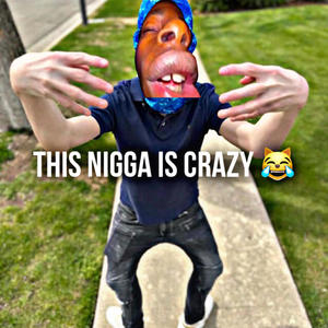 This nigga is crazy (feat. Yxvngcam) [Explicit]