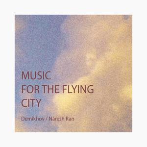 Music For The Flying City (feat. Nàresh Ran)