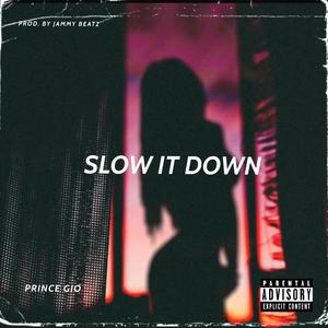 Slow It Down (Explicit)