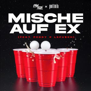 Mische Auf Ex (feat. peddy)