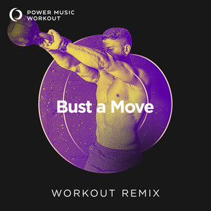 Bust a Move (Workout Remix 128 BPM)