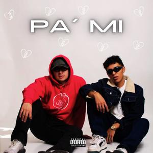 Pa´ Mi (feat. Jay Towers) (Explicit)