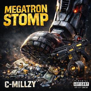 MEGATRON STOMP!!! (Explicit)