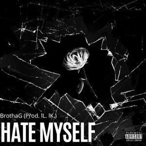 Hate Myself (Explicit)