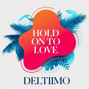 Hold onto Love (Tropical Pop Mix)