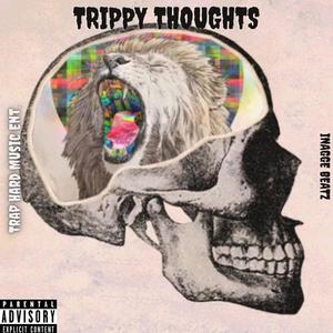 Trippy Thoughts (Explicit)