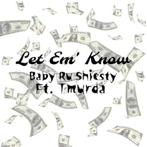 Let Em' Know (feat. Baby Ru) [Explicit]