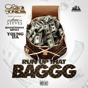 Run up that Baggg (feat. Young Da, Bandman Bino & Drae Steves) [Explicit]