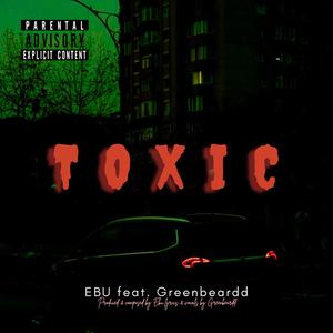 TOXIC (feat. Greenbeardd) (Explicit)