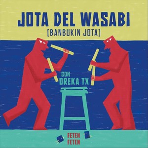 Jota Del Wasabi (Banbukin Jota) [feat. Oreka Tx]