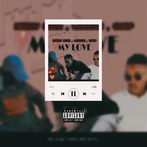 My Love (feat. Neezy Buzz & Chief SA)